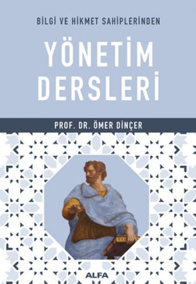 Bilgi ve Hikmet Sahiplerinden Yönetim Dersleri