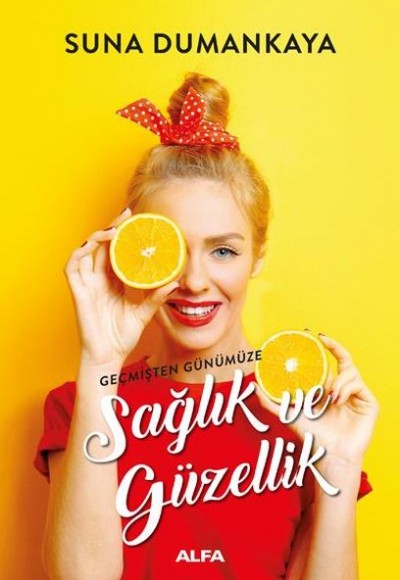 Geçmişten Günümüze Sağlık ve Güzellik