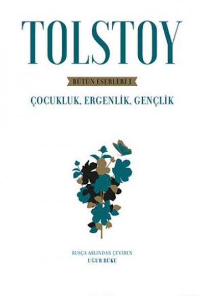 Tolstoy Bütün Eserleri 1 - Çocukluk , Ergenlik , Gençlik