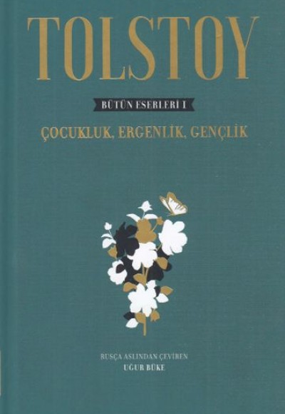 Tolstoy Bütün Eserleri 1 - Çocukluk, Ergenlik, Gençlik