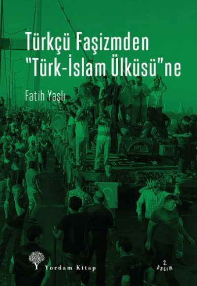 Türkçü Faşizmden Türk-İslam Ülküsü'ne