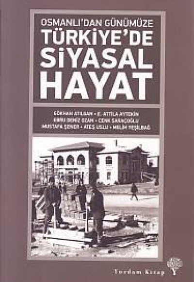 Osmanlıdan Günümüze Türkiye'de Siyasal Hayat