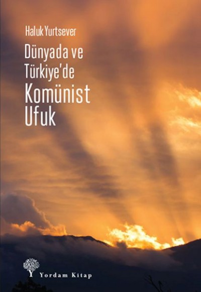 Dünyada Ve Türkiye’de Komünist Ufuk