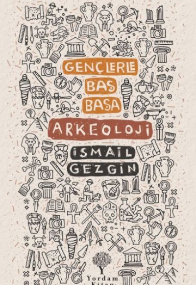 Gençlerle Baş Başa: Arkeoloji