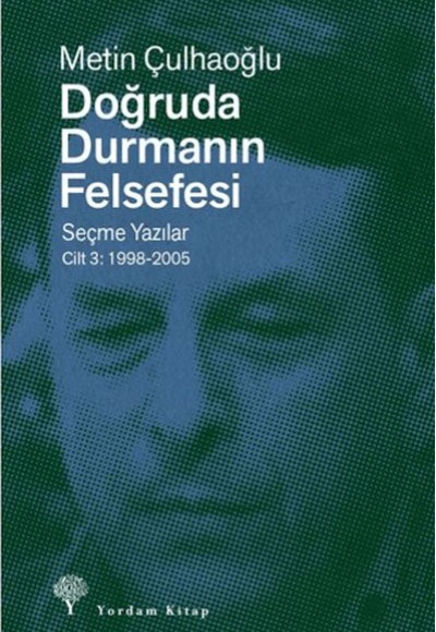 Doğruda Durmanın Felsefesi Cilt 3 Doğruda Durmanın Felsefesi Cilt 3