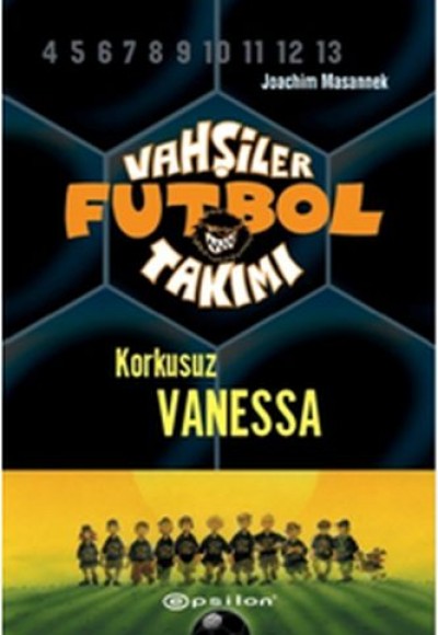 Vahşiler Futbol Takımı 3 - Korkusuz Vanessa (Ciltli)