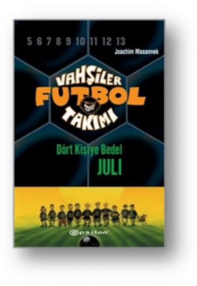 Vahşiler Futbol Takımı 4 - Dört Kişiye Bedel Juli (Ciltli)