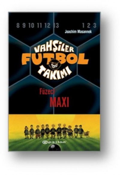 Vahşiler Futbol Takımı 7 - Füzeci Maxi (Ciltli)