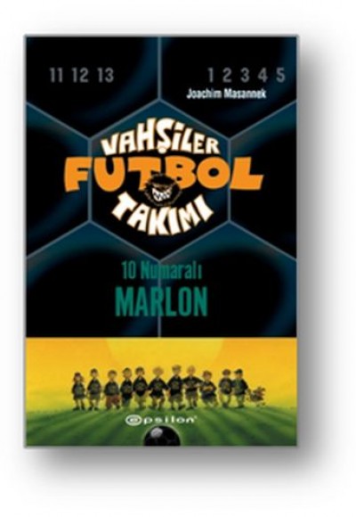 Vahşiler Futbol Takımı 10 - 10 Numaralı Marlon (Ciltli)