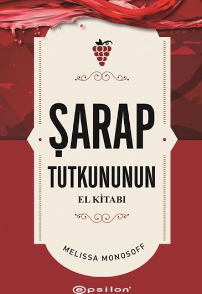 Şarap Tutkununun El Kitabı