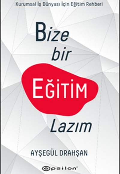 Bize Bir Eğitim Lazım Kurumsal Şirketler İçin Eğitim Rehberi