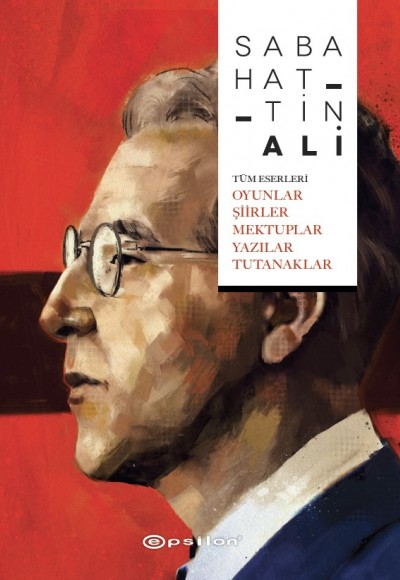 Sabahattin Ali  Tüm Eserleri - Oyunlar - Şiirler - Mektuplar - Yazılar - Tutanaklar