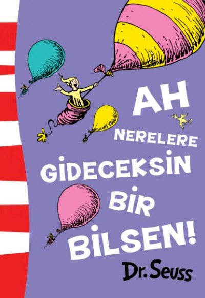 Ah Nerelere Gideceksin Bir Bilsen!