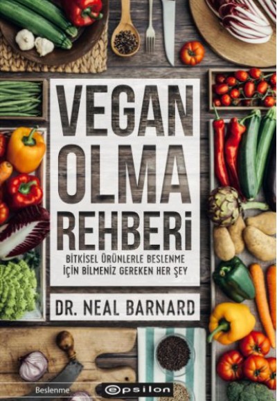 Vegan Olma Rehberi - Bitkisel Ürünlerle Beslenme İçin Bilmeniz Gereken Her Şey