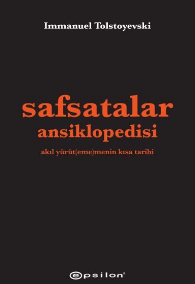 Safsatalar Ansiklopedisi - Akıl Yürütememenin Kısa Tarihi