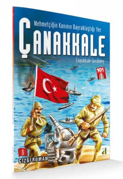 Mehmetçiğin Kanının Bayraklaştığı Yer Çanakkale 1 - Çanakkale Geçilmez