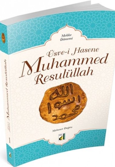 Üsve-i Hasene Muhammed Resulüllah - Mekke Dönemi