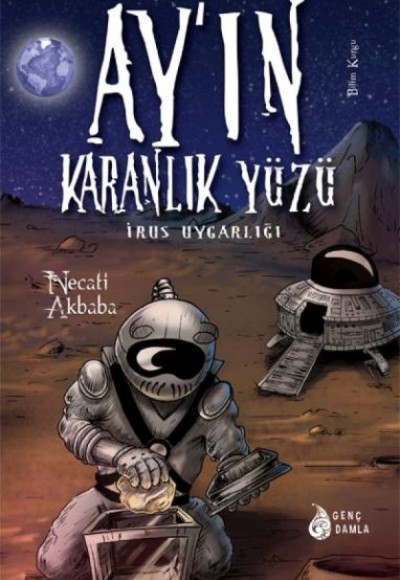 Ay'ın Karanlık Yüzündeki İrus Uygarlığı (Ciltli)