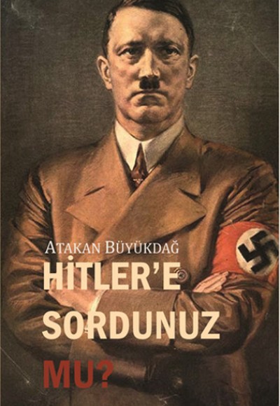 Hitler'e Sordunuz Mu?