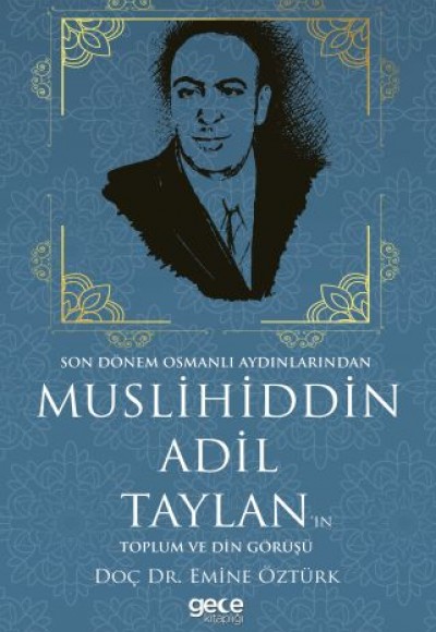 Muslihiddin Adil Taylan`ın Toplum ve Din Görüşü