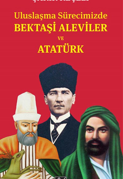Uluslaşma Sürecimizde Bektaşi Aleviler ve Atatürk