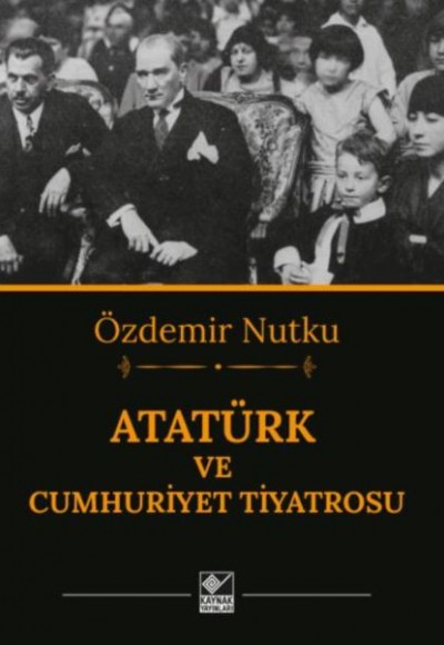 Atatürk ve Cumhuriyet Tiyatrosu