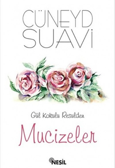 Gül Kokulu Resulden Mucizeler