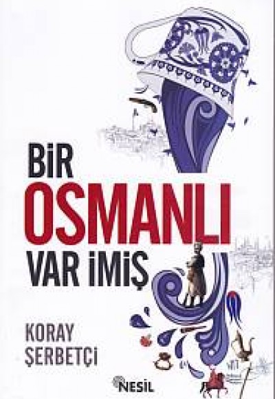 Bir Osmanlı Var İmiş