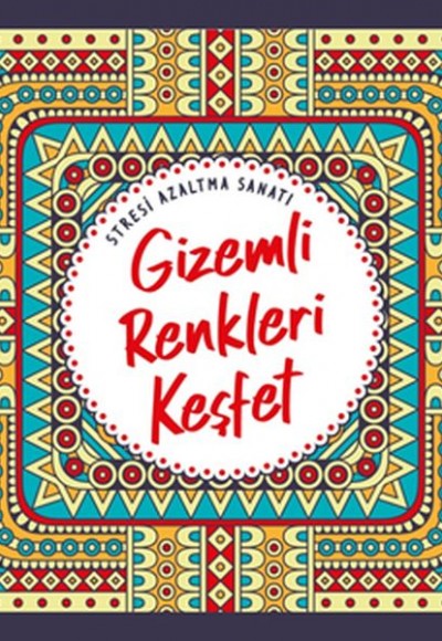 Gizemli Renkleri Keşfet - Stresi Azaltma Sanatı