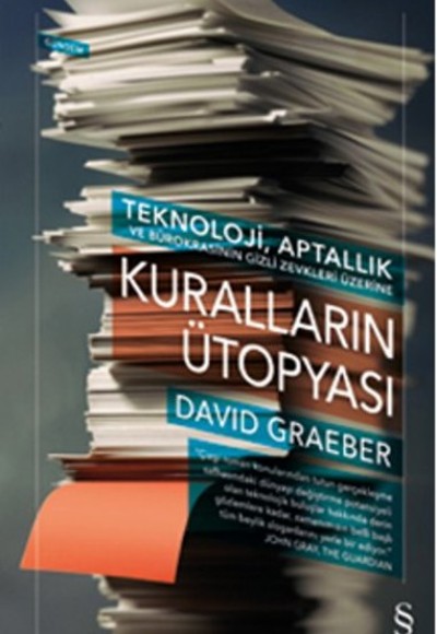 Kuralların Ütopyası - Teknoloji, Aptallık ve Bürokrasinin Gizli Zevkleri Üzerine