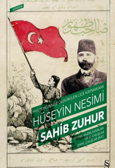 1915 Tehcirinde Öldürülen Lice Kaymakamı Hüseyin Nesimi