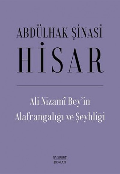 Ali Nizami Bey’in Alafrangalığı ve Şeyhliği (Ciltli)