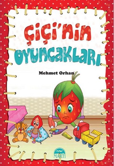 Çiçi Masal Serisi - Çiçi'nin Oyuncakları