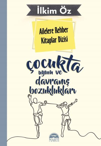 Ailelere Rehber Kitaplar Dizisi: Çocukta Uyum ve Davranış Bozuklukları