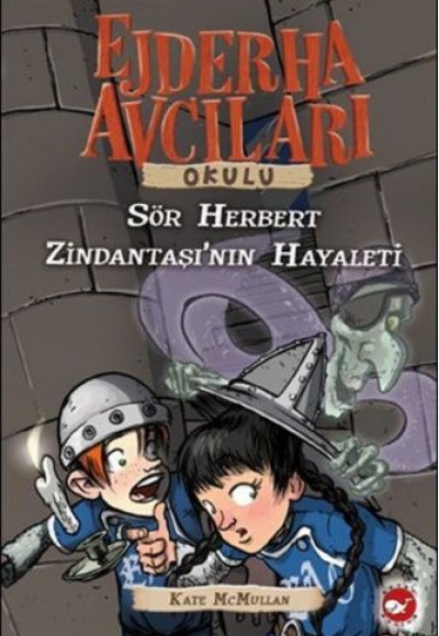 Ejderha Avcıları Okulu 12 Sör Herbert - Zindantaşı'nın Hayaleti