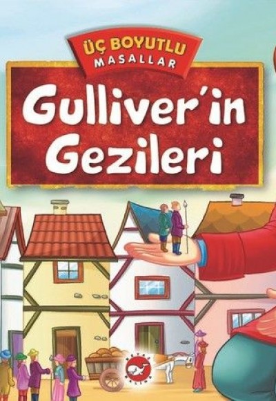 Üç Boyutlu Masallar - Gulliver'in Gezileri (Ciltli)