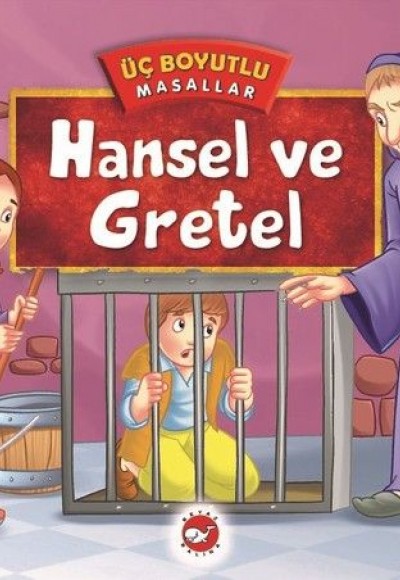 Üç Boyutlu Masallar - Hansel ve Gretel (Ciltli)