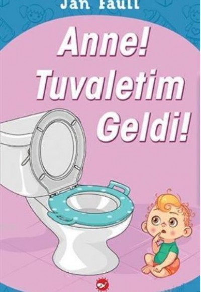 Anne Tuvaletim Geldi