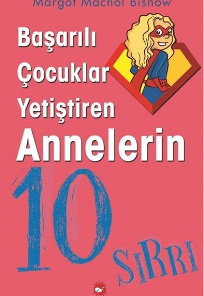 Başarılı Çocuklar Yetiştiren Annelerin 10 Sırrı