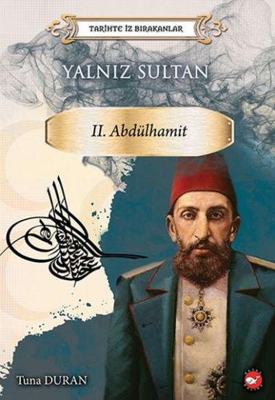 Yalnız Sultan - Tarihte İz Bırakanlar