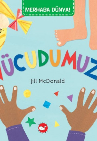 Merhaba Dünya - Vücudumuz Merhaba Dünya - Vücudumuz