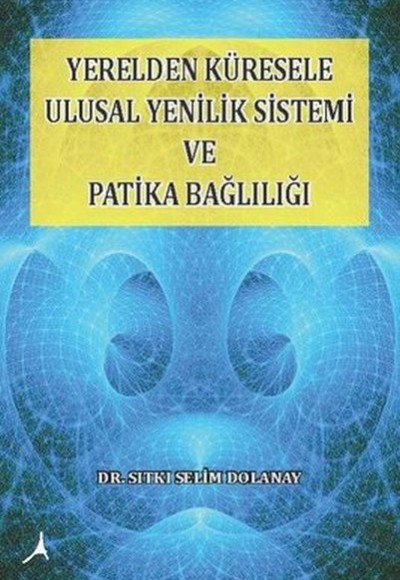 Yerelden Küresele Ulusal Yenilik Sistemi ve Patika Bağlılığı