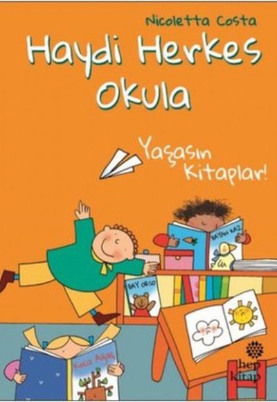 Yaşasın Kitaplar! - Haydi Herkes Okula