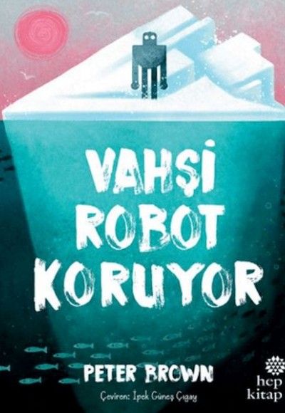 Vahşi Robot Koruyor (Ciltli)