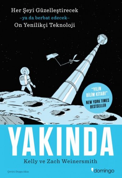 Yakında - Her Şeyi Güzelleştirecek Ya da Berbat Edecek On Yenilikçi Teknoloji