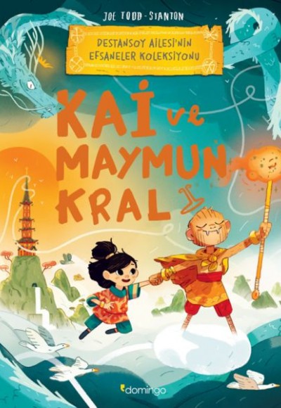 Kai ve Maymun Kral: Destansoy Ailesi’nin Efsaneler Koleksiyonu 3