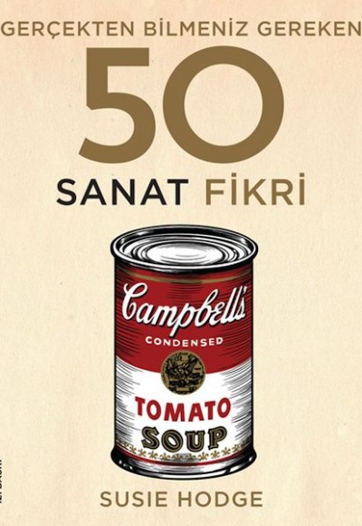 Gerçekten Bilmeniz Gereken 50 Sanat Fikri