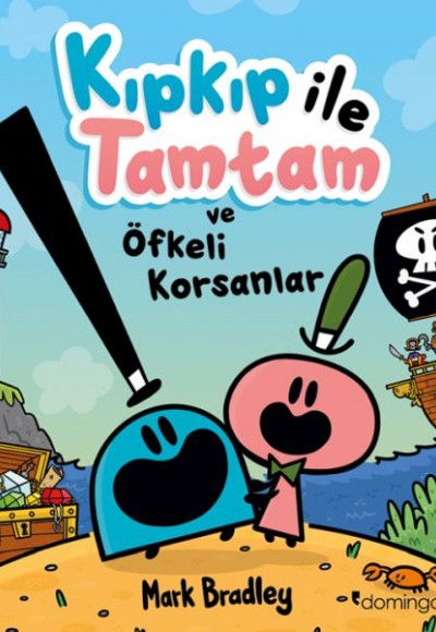 Kıpkıp ile Tamtam ve Öfkeli Korsanlar