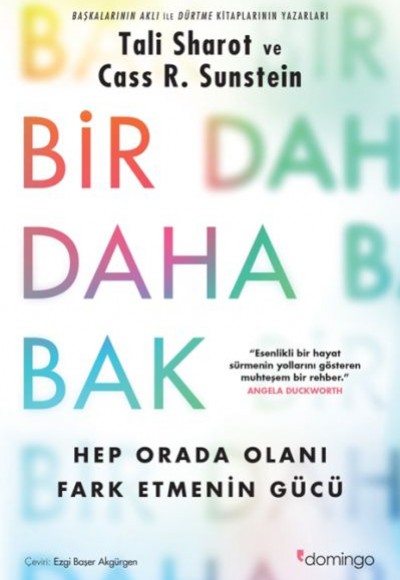 Bir Daha Bak: Hep Orada Olanı Fark Etmenin Gücü