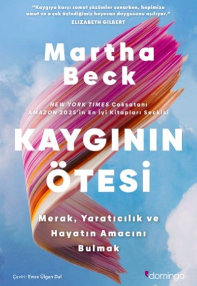 Kaygının Ötesi: Merak, Yaratıcılık ve Hayatın Amacını Bulmak